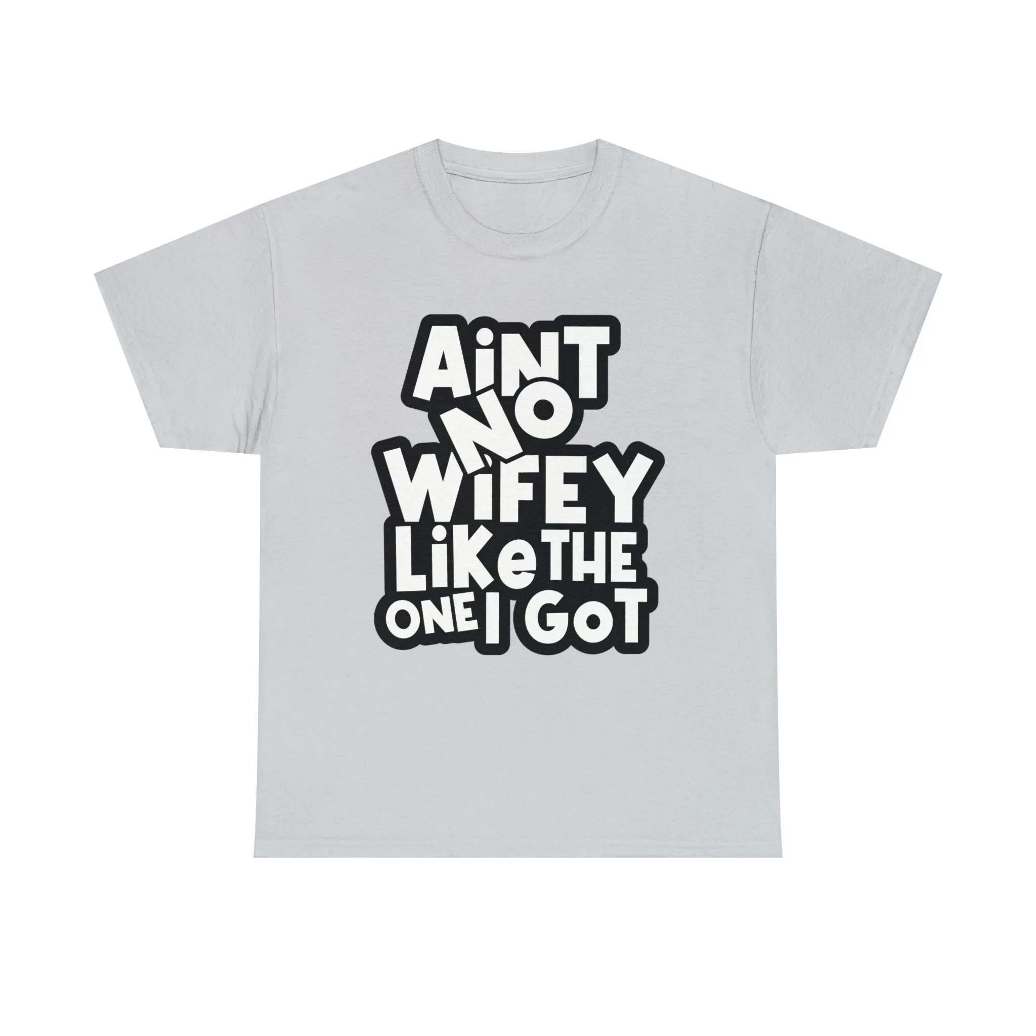 Aint no wifey like the one i got Classic Tee