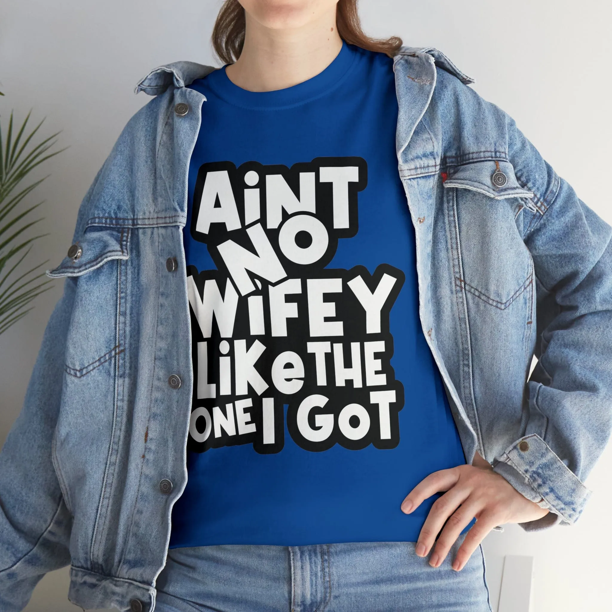Aint no wifey like the one i got Classic Tee