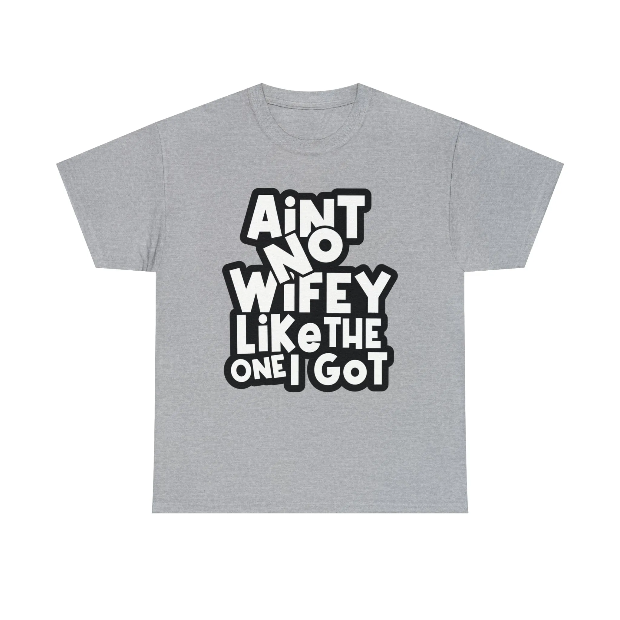 Aint no wifey like the one i got Classic Tee