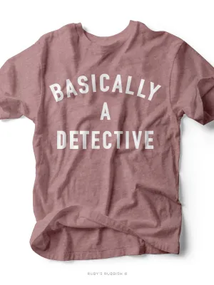 Basically a Detective | Women's Sale | Ruby’s Rubbish®