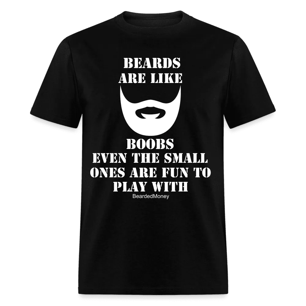 Beards are like boobs even the small ones are fun to play with