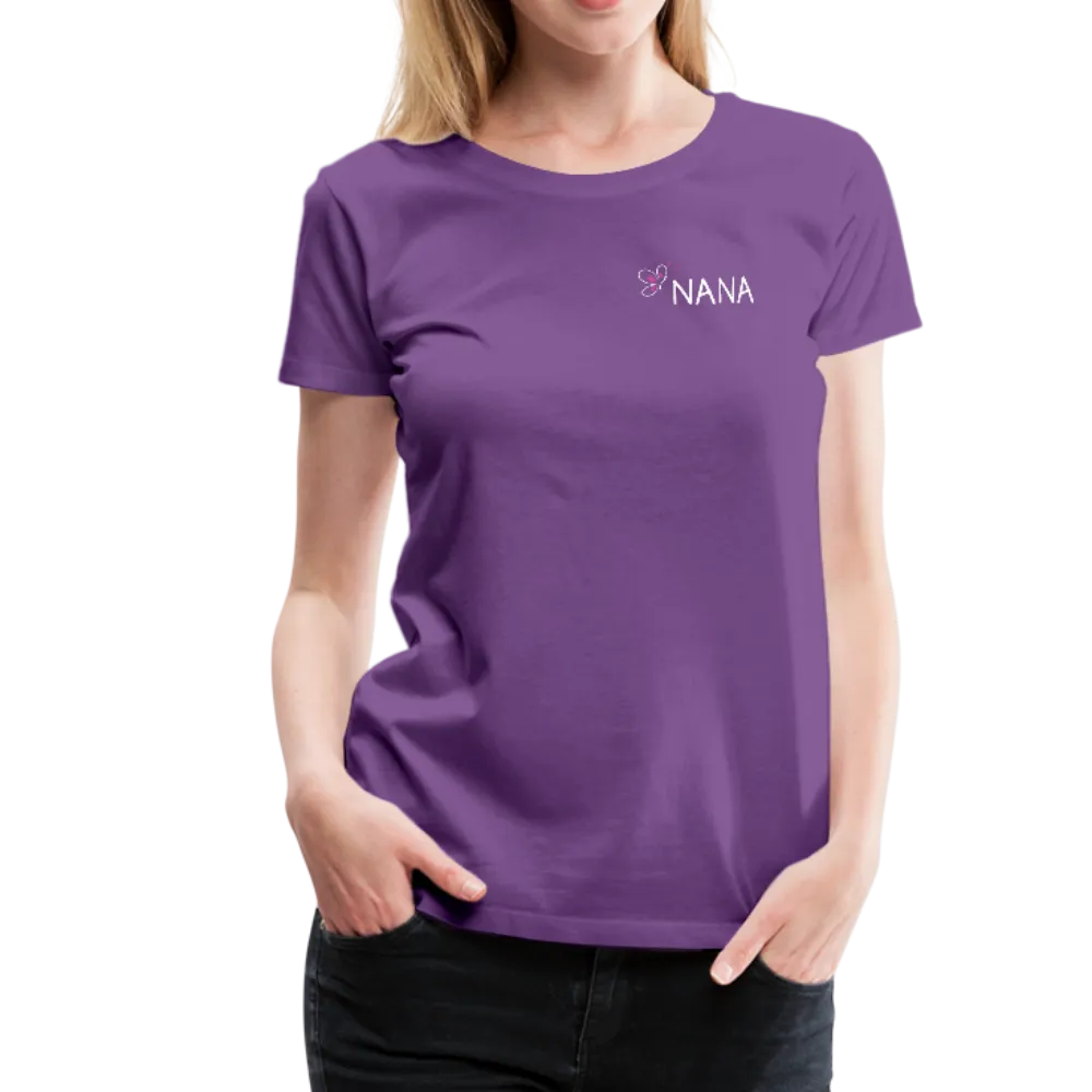 Being a Nana Makes My Life Complete Women’s Premium T-Shirt (CK1537W)