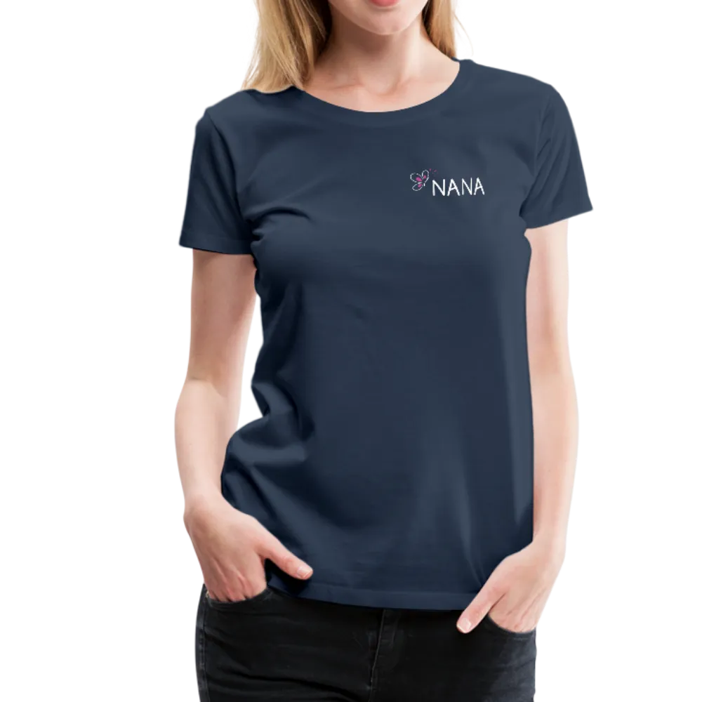 Being a Nana Makes My Life Complete Women’s Premium T-Shirt (CK1537W)