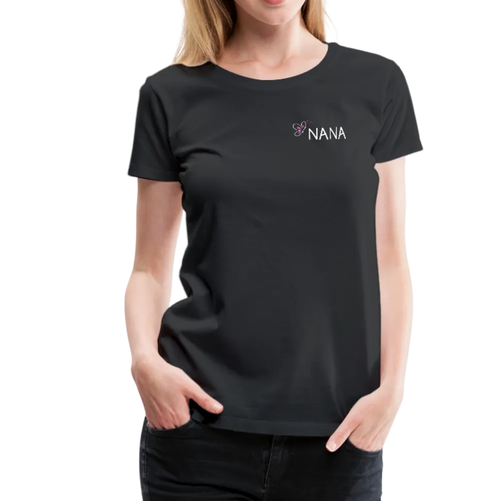 Being a Nana Makes My Life Complete Women’s Premium T-Shirt (CK1537W)