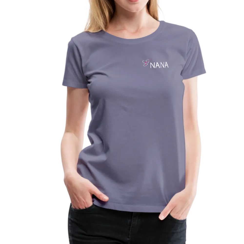 Being a Nana Makes My Life Complete Women’s Premium T-Shirt (CK1537W)