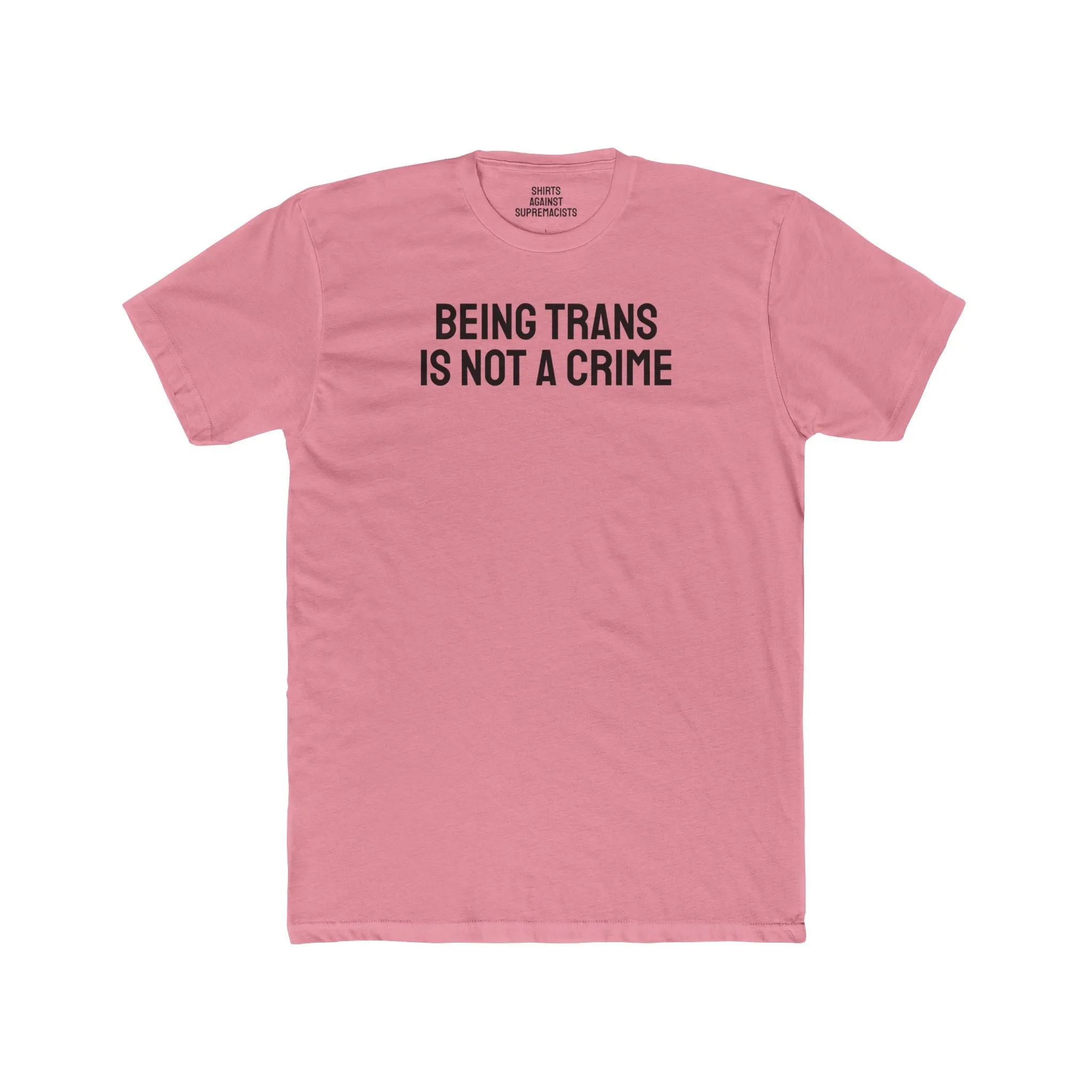 Being Trans Is Not A Crime - Unisex Cotton Crew Tee