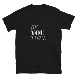 BeYOUtiful Unisex T-Shirt