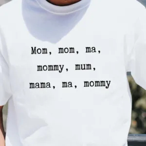 BRANDON'S FAV SAYING - "Mom, mom, ma, mommy..." t-shirt FUNDRAISER FUNNY women | men white, black