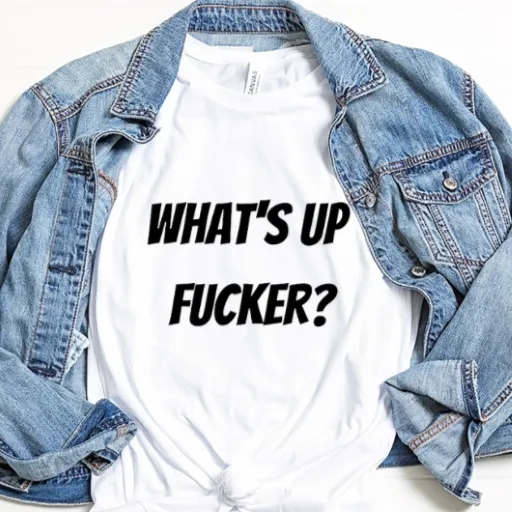 BRANDON'S FAV SAYING - "What's Up F**ker??" t-shirt FUNDRAISER women|men