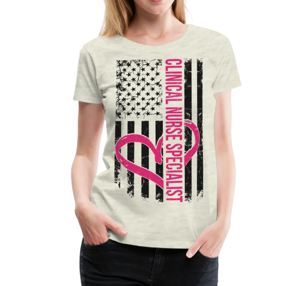 Clinical Nurse Specialist Flag Women’s Premium T-Shirt (CK1561)