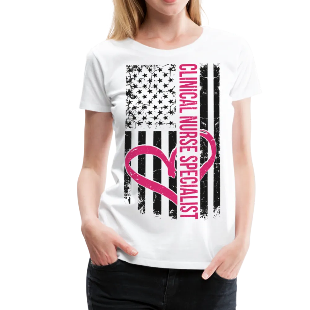 Clinical Nurse Specialist Flag Women’s Premium T-Shirt (CK1561)