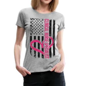 Clinical Nurse Specialist Flag Women’s Premium T-Shirt (CK1561)