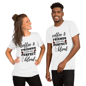 Coffee & Friends Make The Perfect Blend T-Shirt