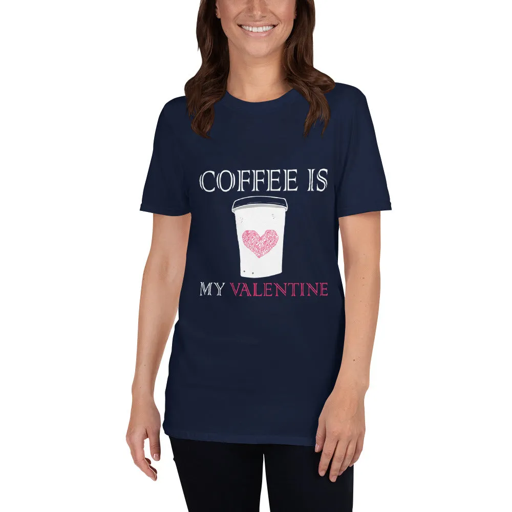 Coffee Is My Valentine T-Shirt