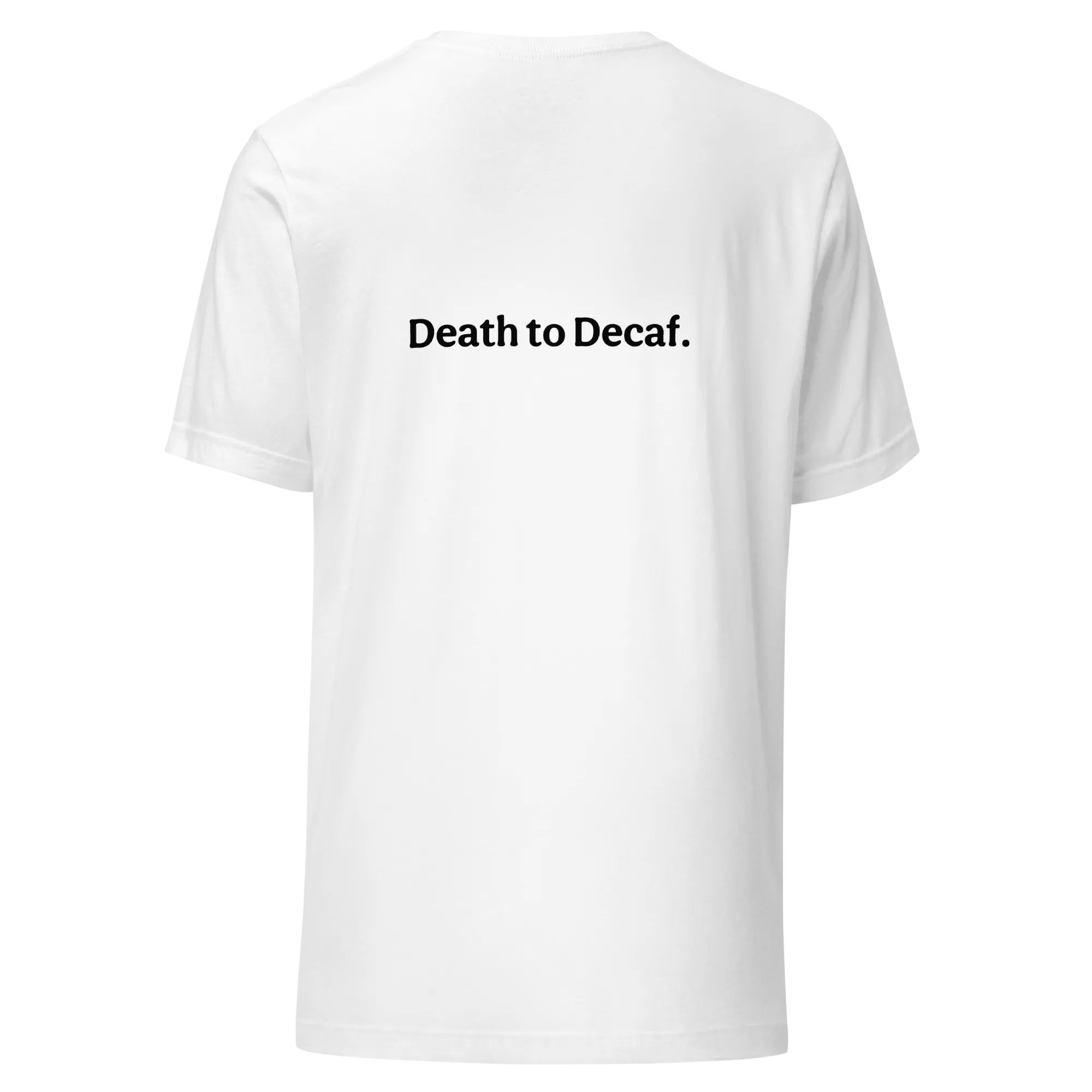 Death to Decaf Classic Unisex Tee