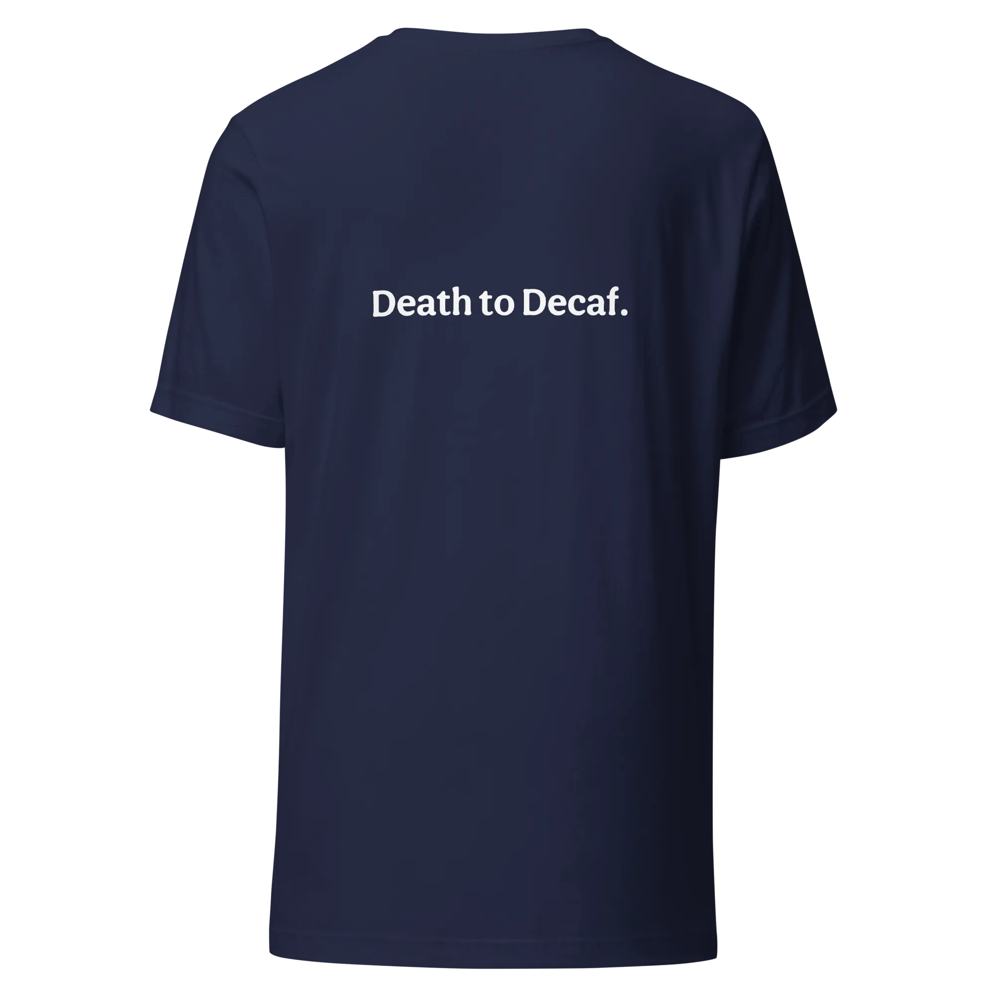 Death to Decaf Classic Unisex Tee