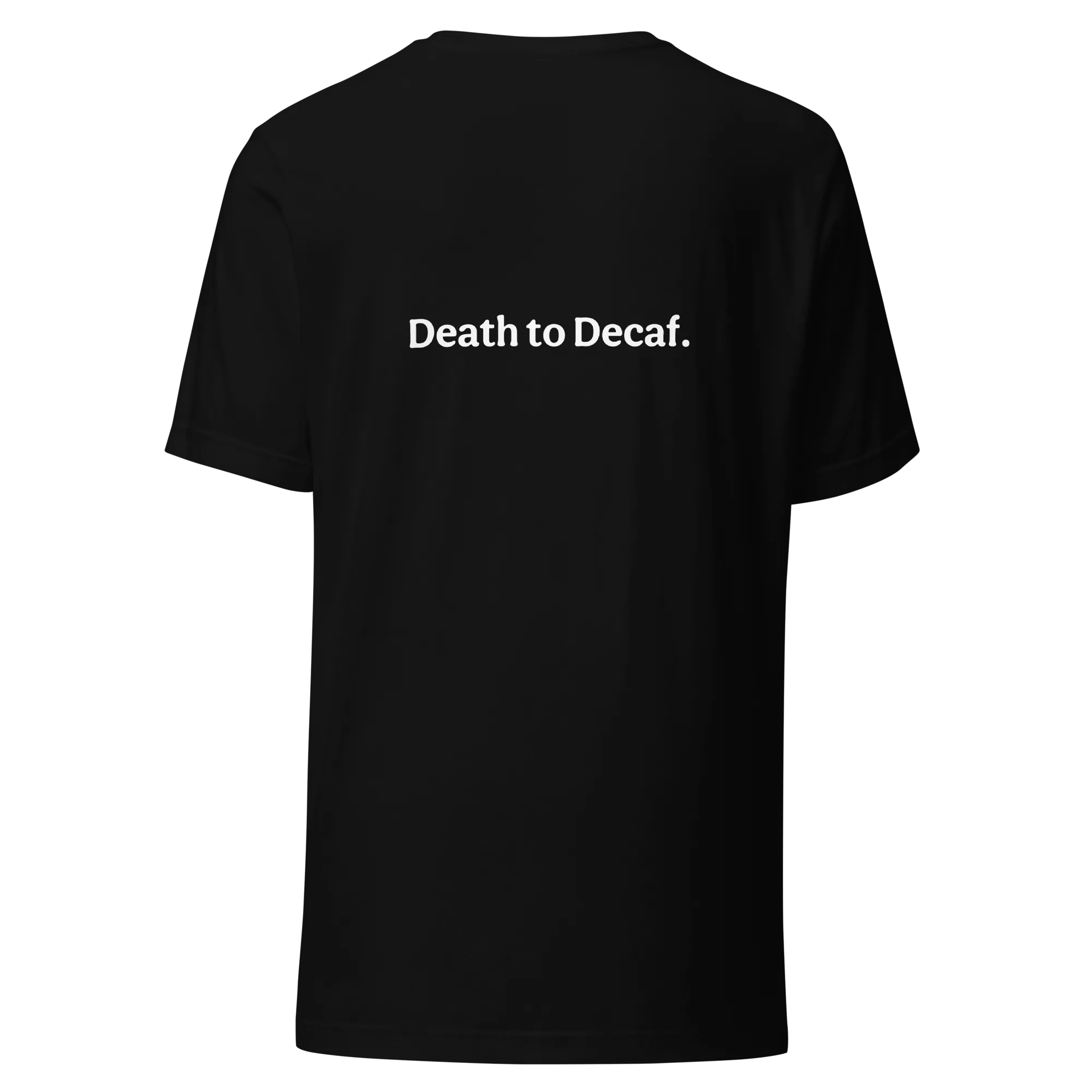 Death to Decaf Classic Unisex Tee