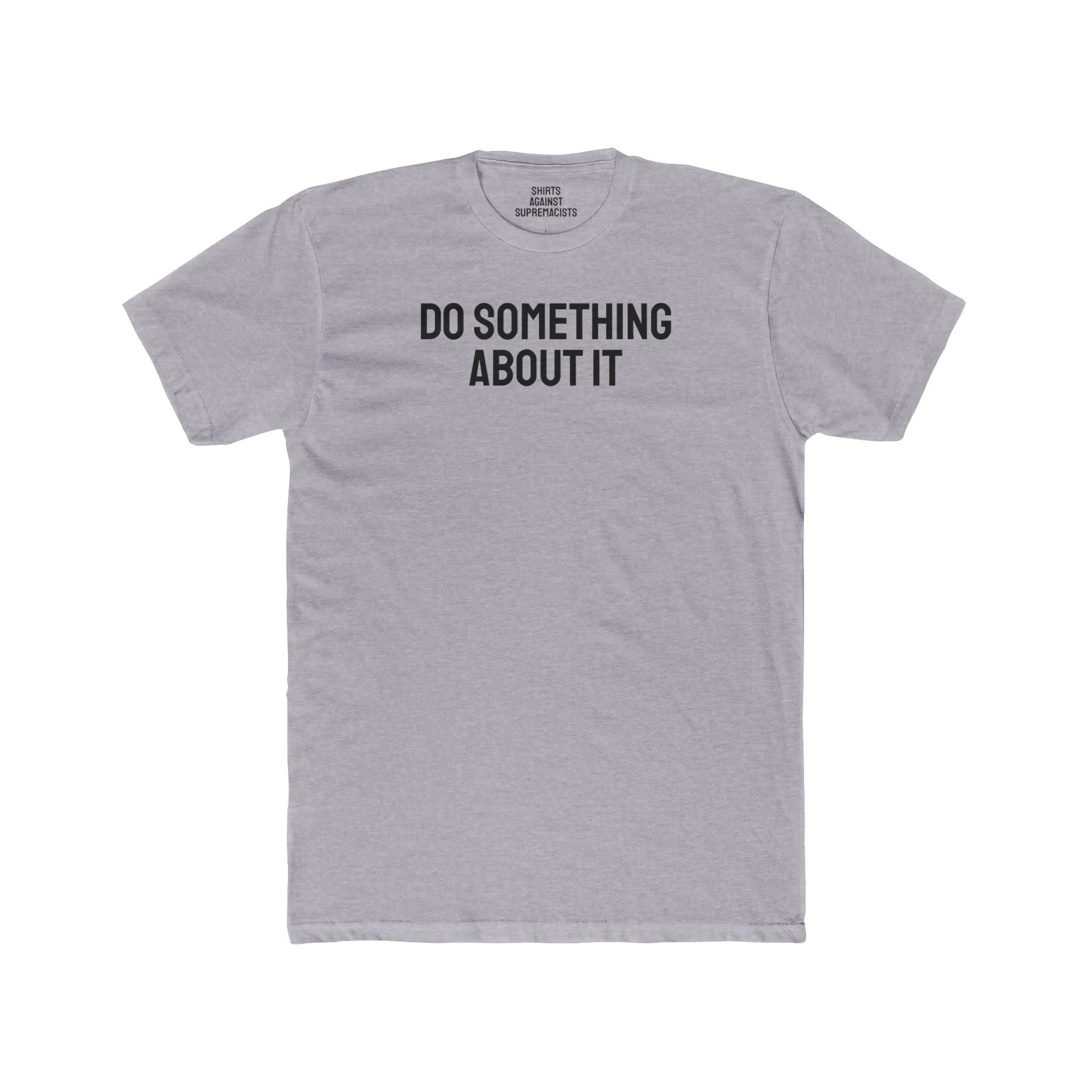 Do Something About It - Unisex Cotton Crew Tee