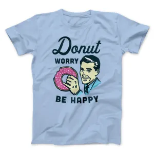 Donut Worry Be Happy Men/Unisex T-Shirt