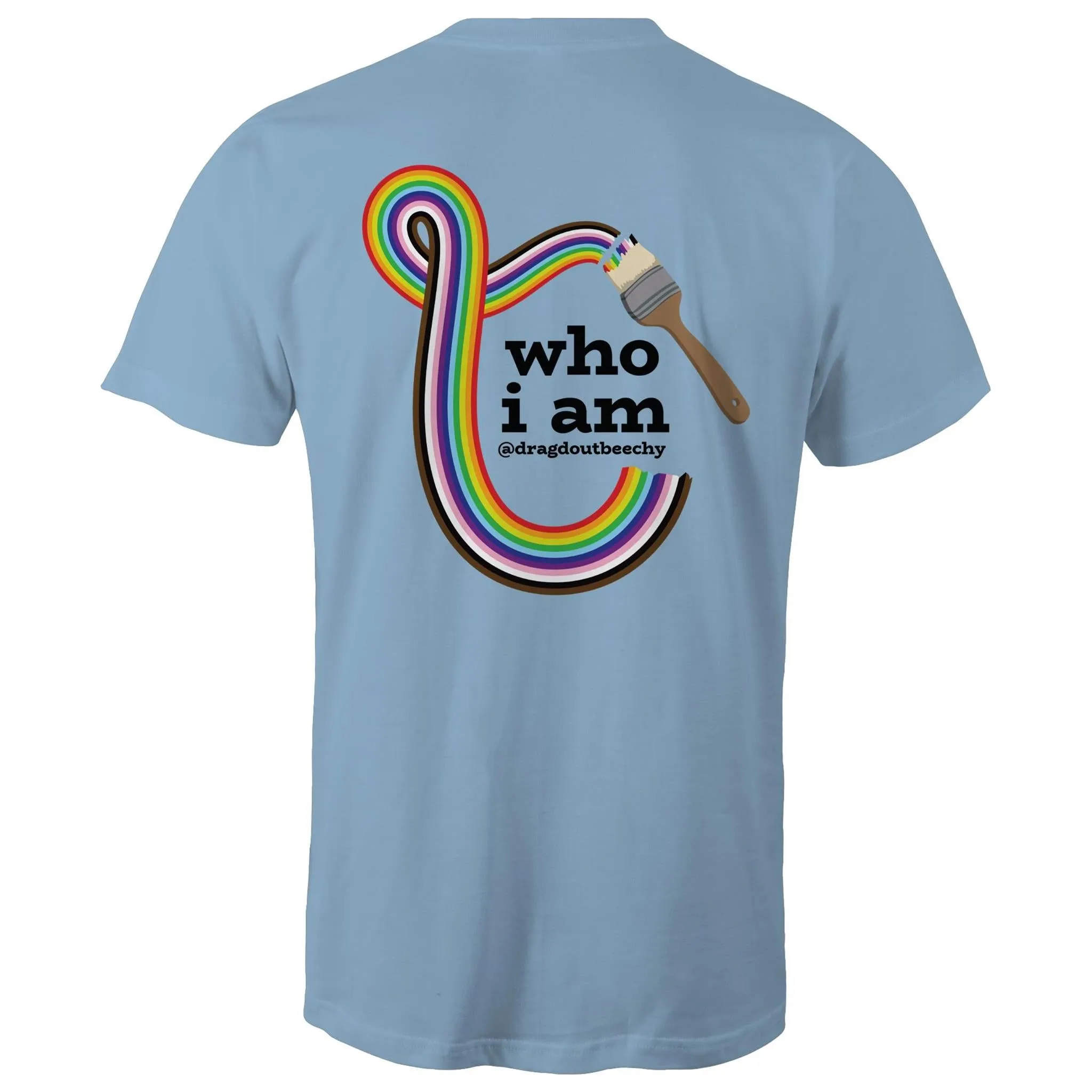 Drag'd Out Beechworth - I Am Who I Am T-Shirt Double Sided Unisex (LG153)