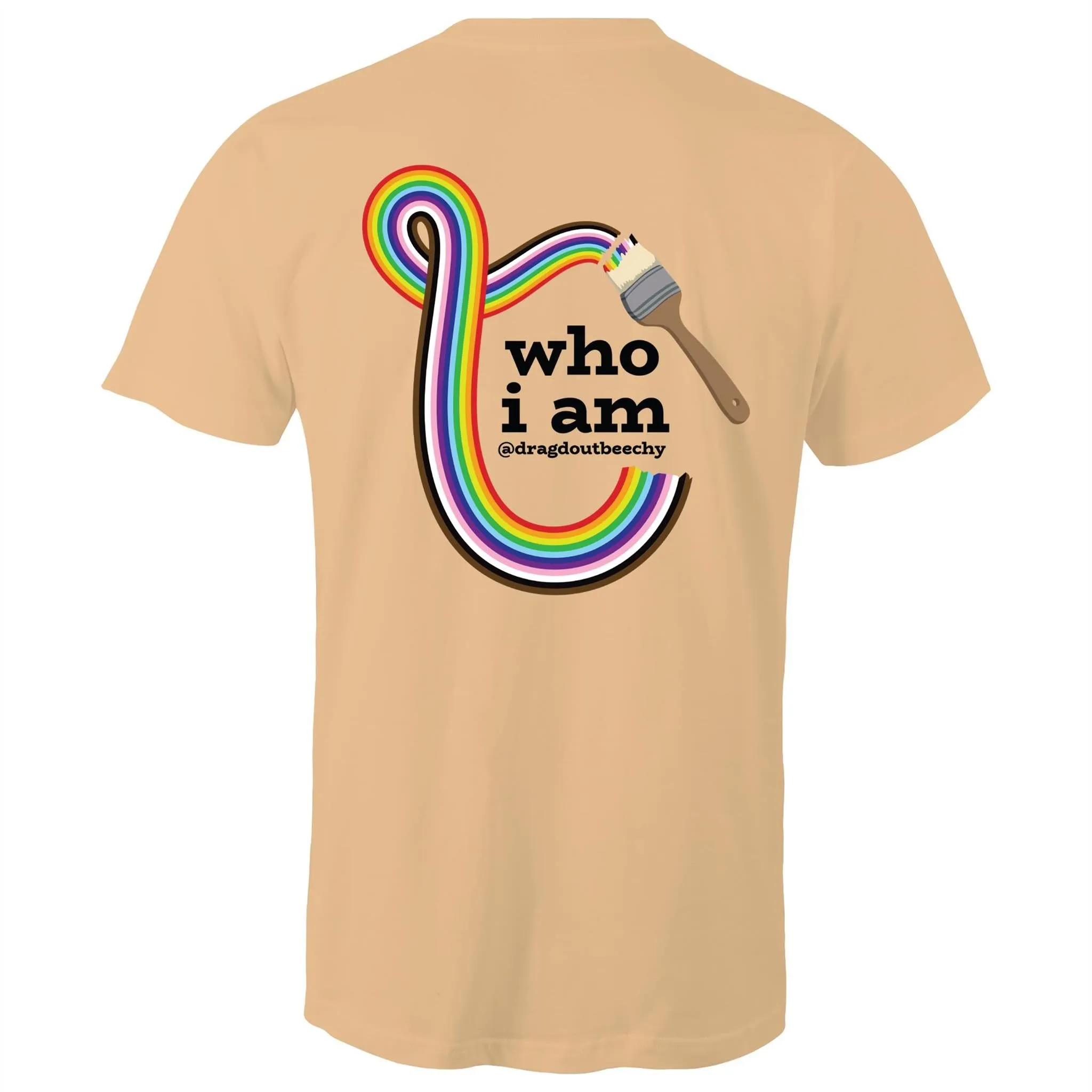 Drag'd Out Beechworth - I Am Who I Am T-Shirt Double Sided Unisex (LG153)