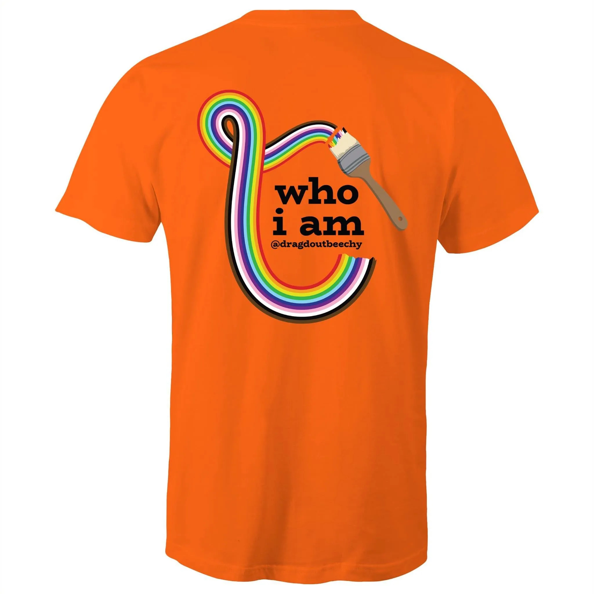Drag'd Out Beechworth - I Am Who I Am T-Shirt Double Sided Unisex (LG153)
