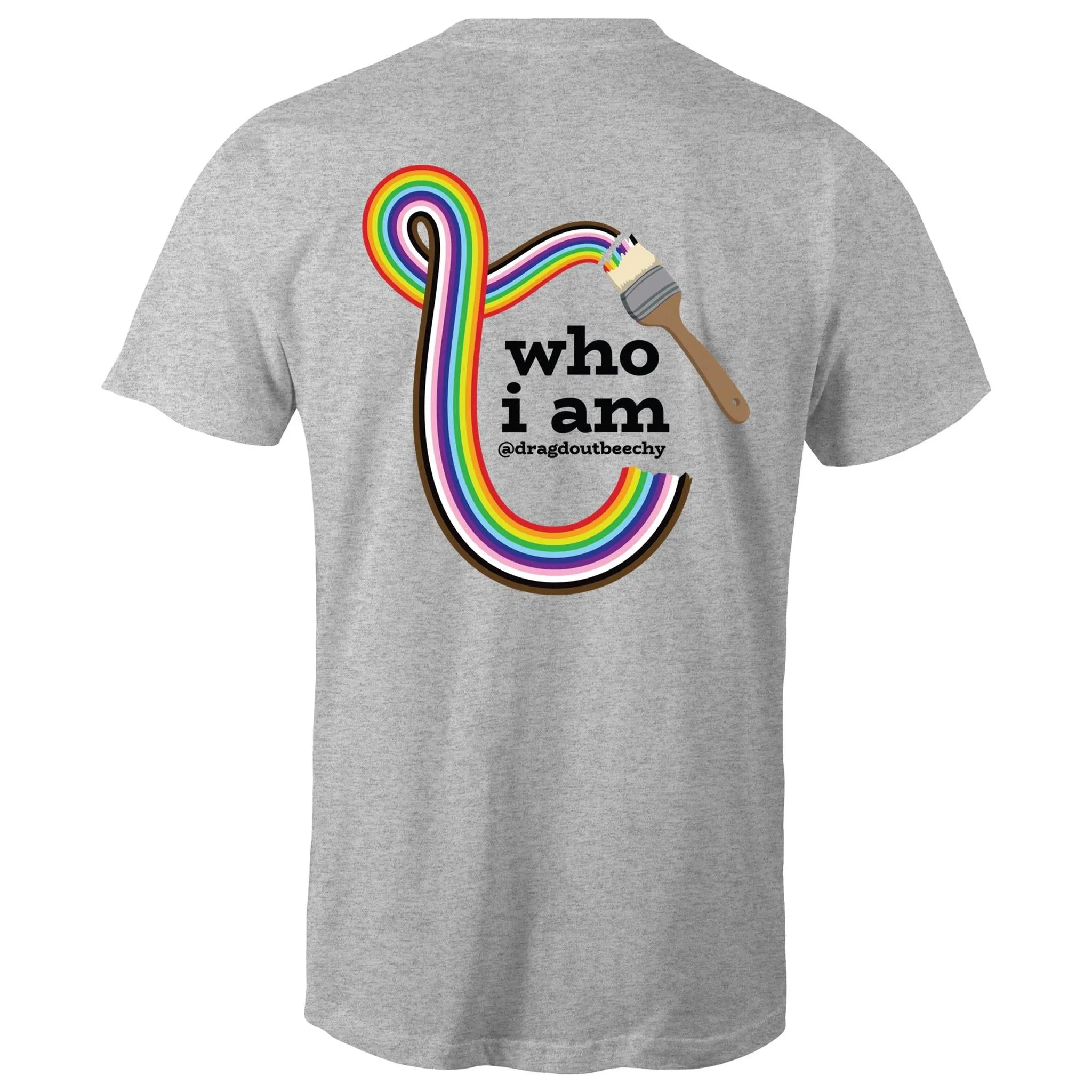 Drag'd Out Beechworth - I Am Who I Am T-Shirt Double Sided Unisex (LG153)