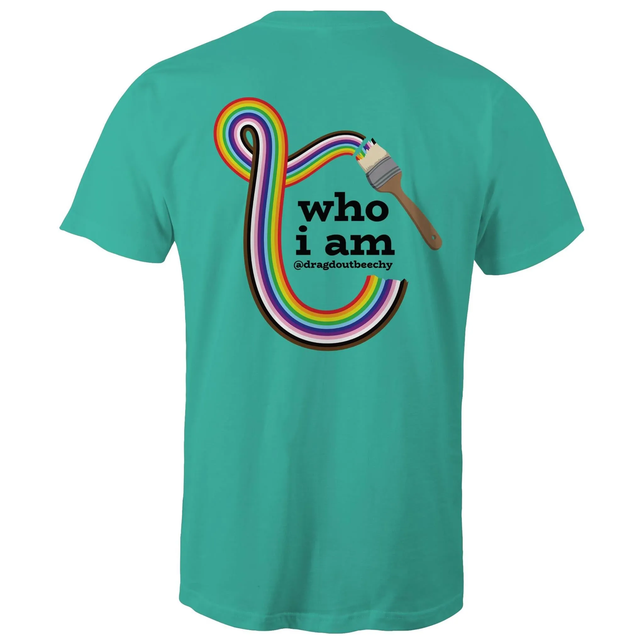 Drag'd Out Beechworth - I Am Who I Am T-Shirt Double Sided Unisex (LG153)