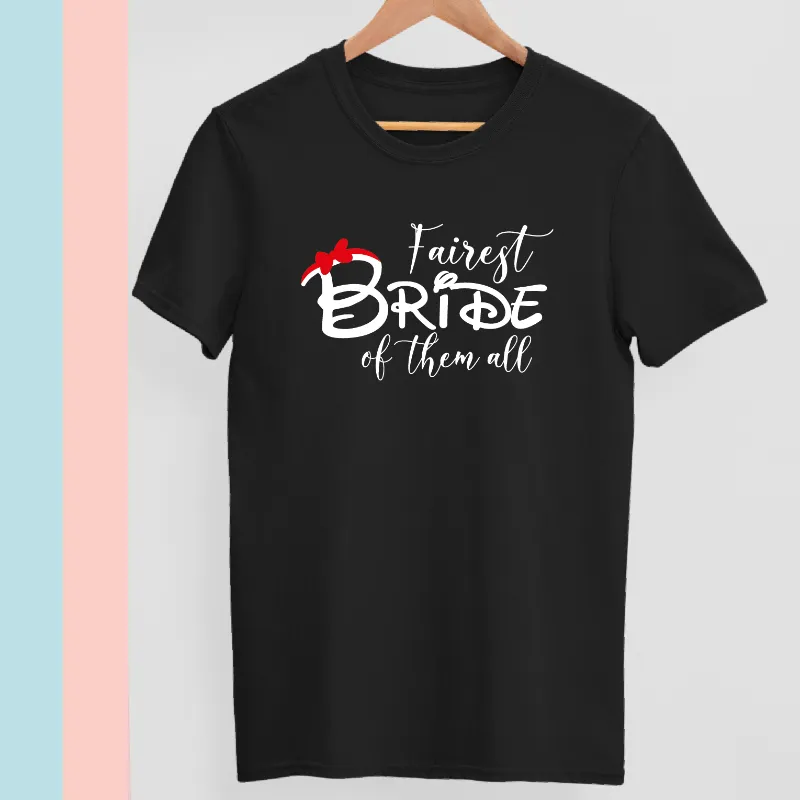 Fairest Bride Of Them All and Her Squad T-shirts