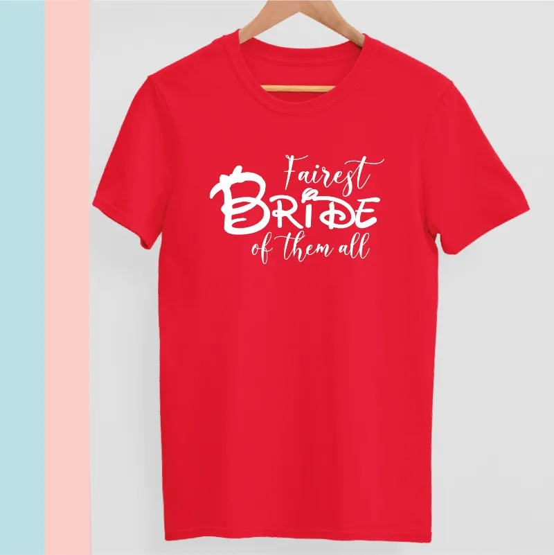 Fairest Bride Of Them All and Her Squad T-shirts