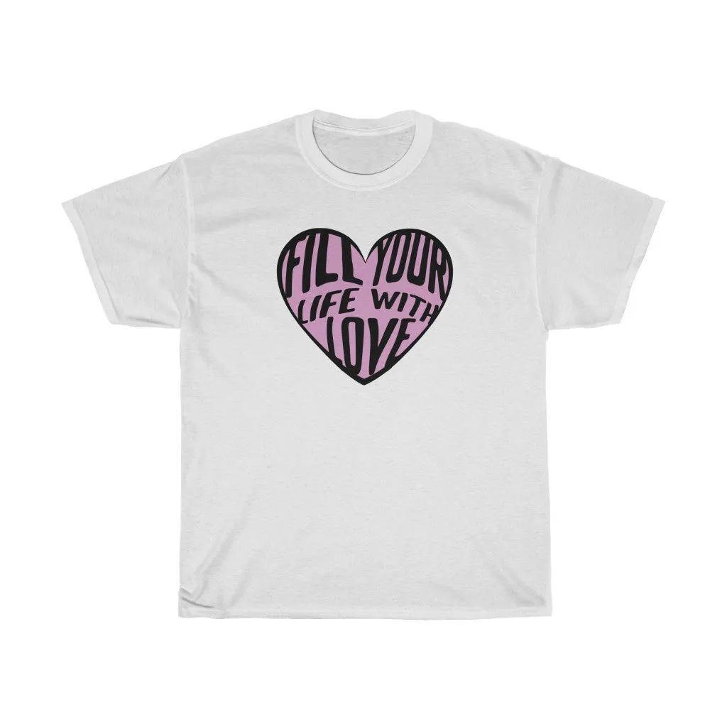 Fill Your Heart Tee