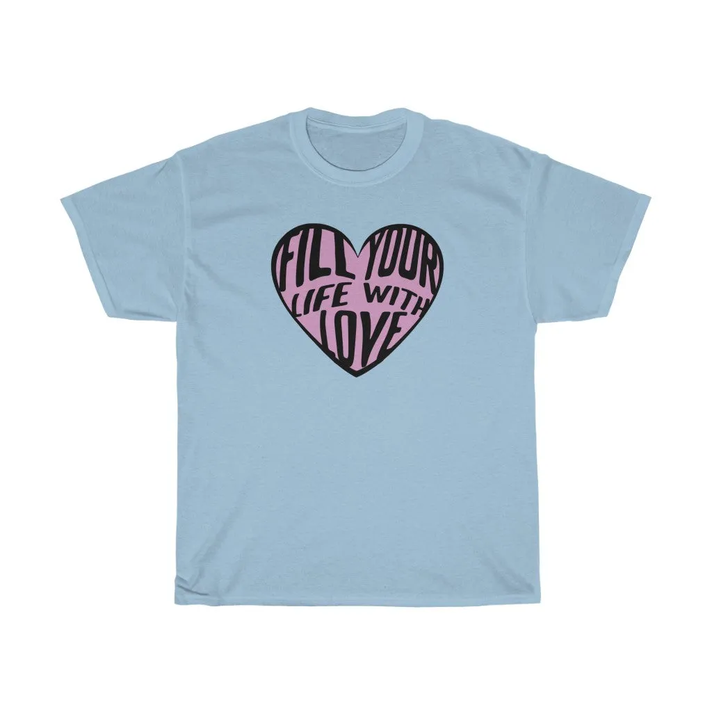 Fill Your Heart Tee