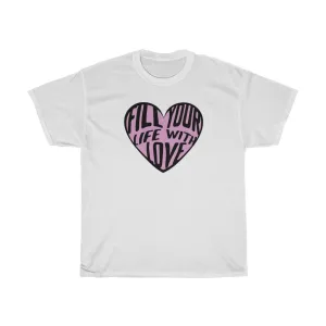 Fill Your Heart Tee