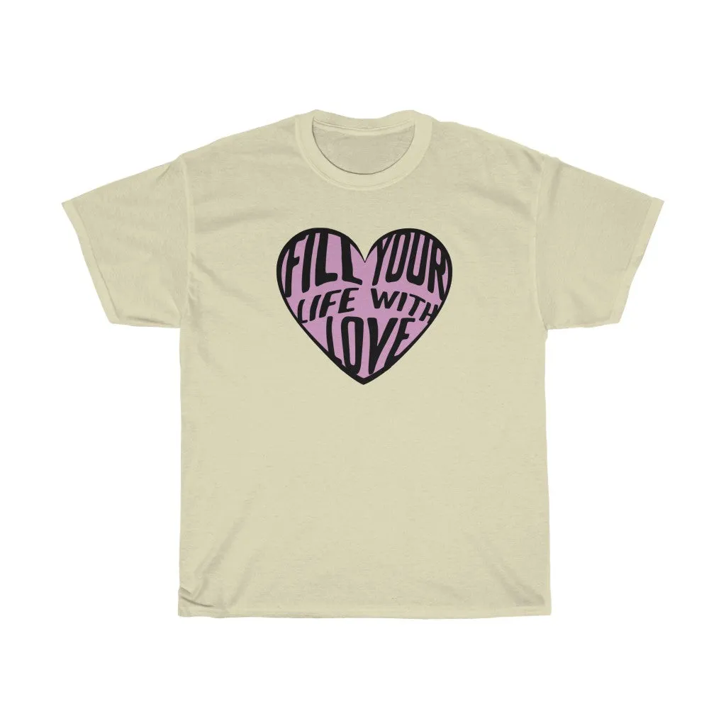 Fill Your Heart Tee