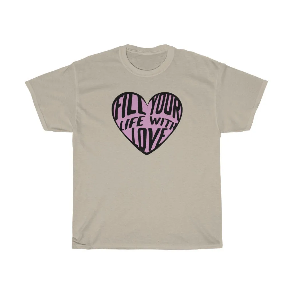 Fill Your Heart Tee