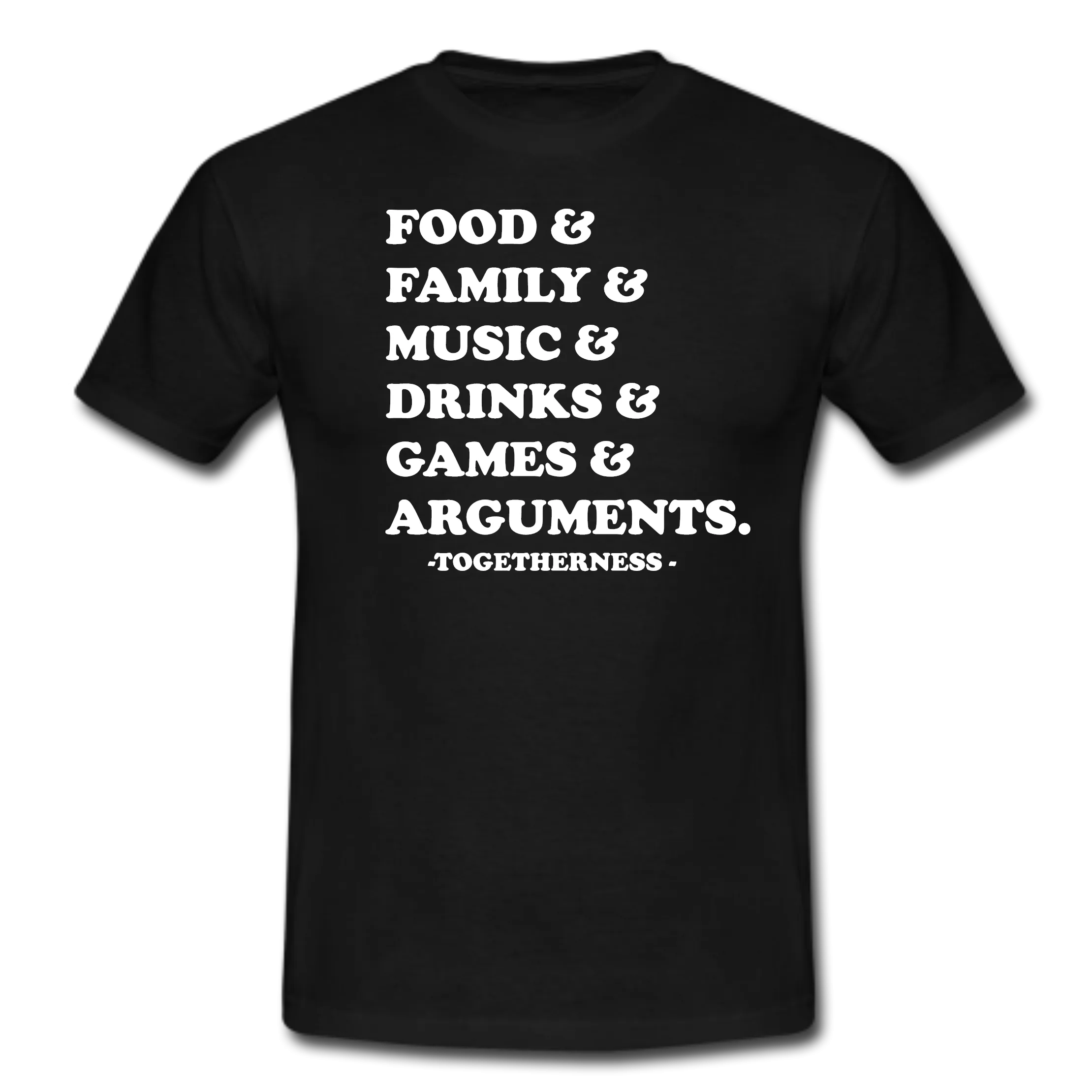 Food & Family & Music & Drinks & Games & Arguments.