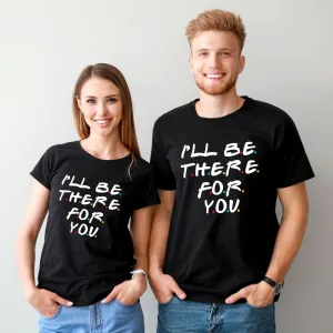 Friends Theme - I'll Be There For You Couple T-Shirt