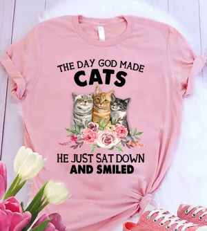 Funny Cat Shirt, The Day God Made Cats He Just Sat Down And Smiled