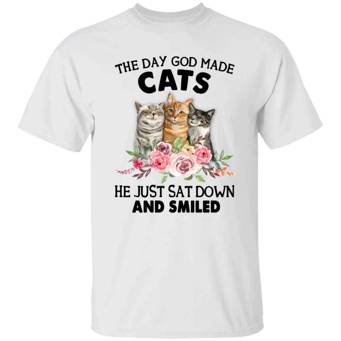 Funny Cat Shirt, The Day God Made Cats He Just Sat Down And Smiled