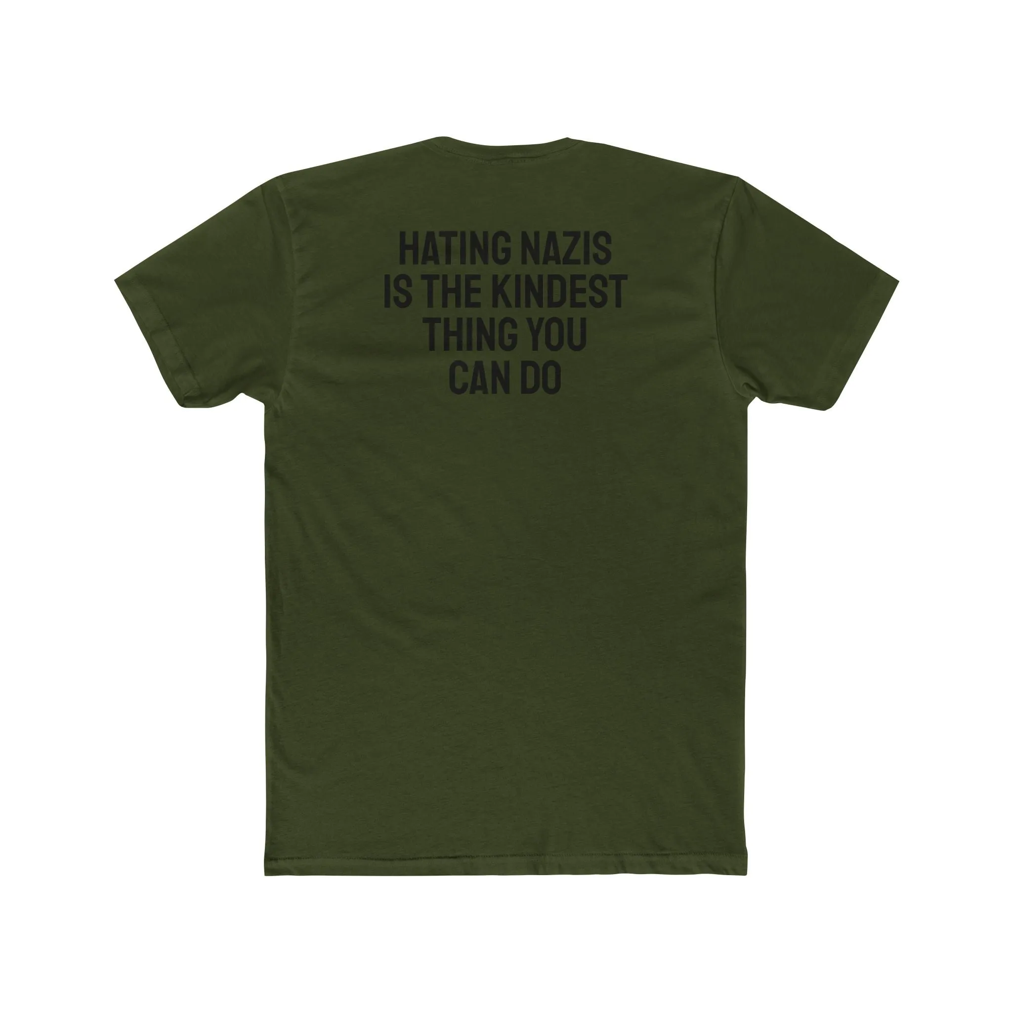 Hating Nazis Is The Kindest Thing You Can Do - Unisex Cotton Crew Tee