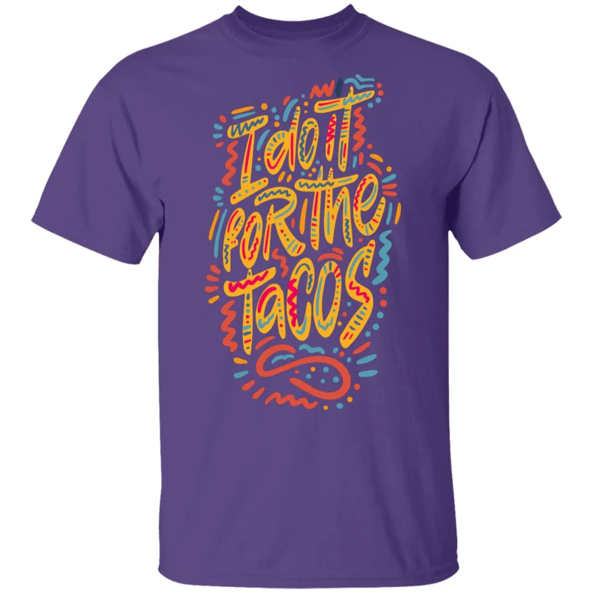 i Do it for the Tacos T-shirts & Hoodie