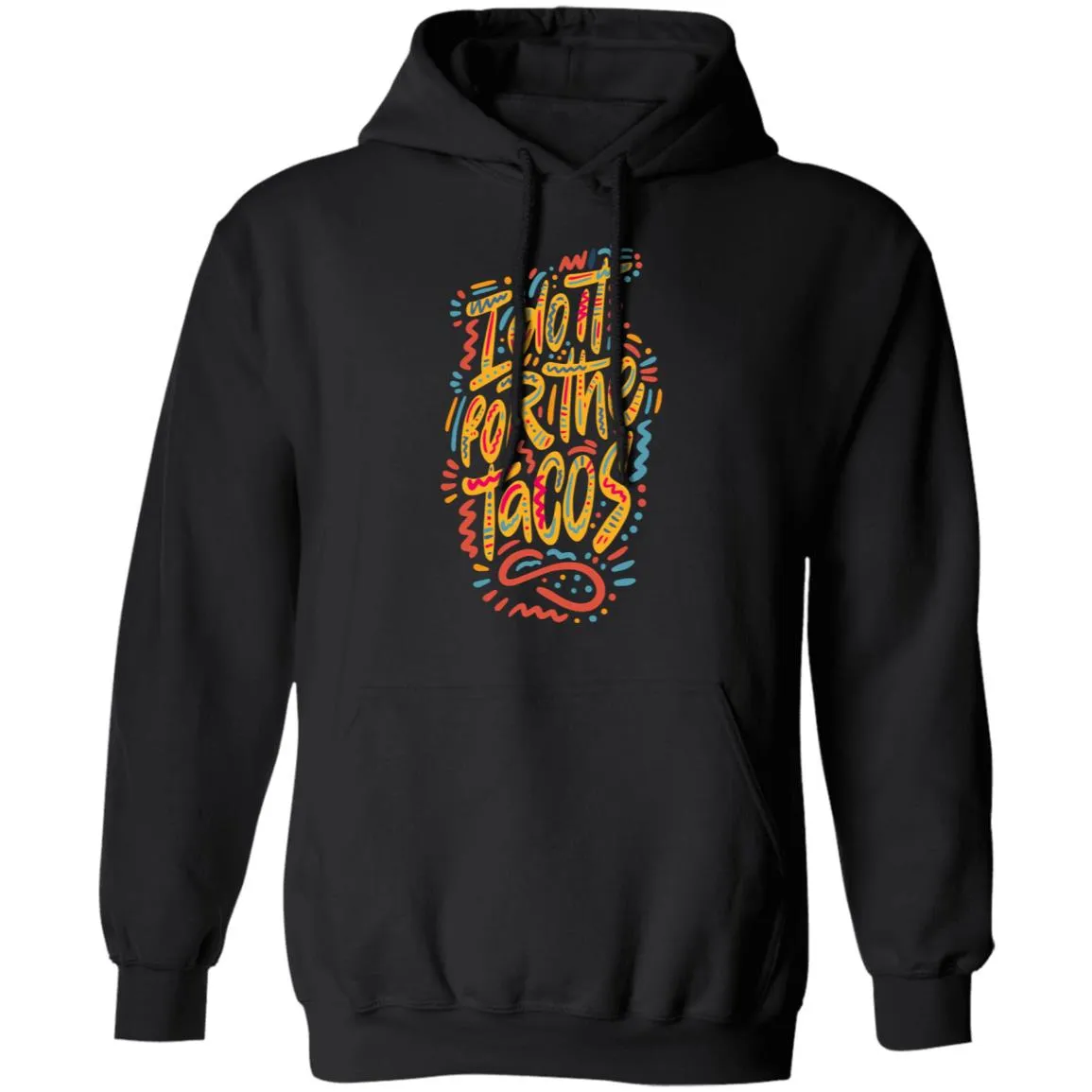 i Do it for the Tacos T-shirts & Hoodie