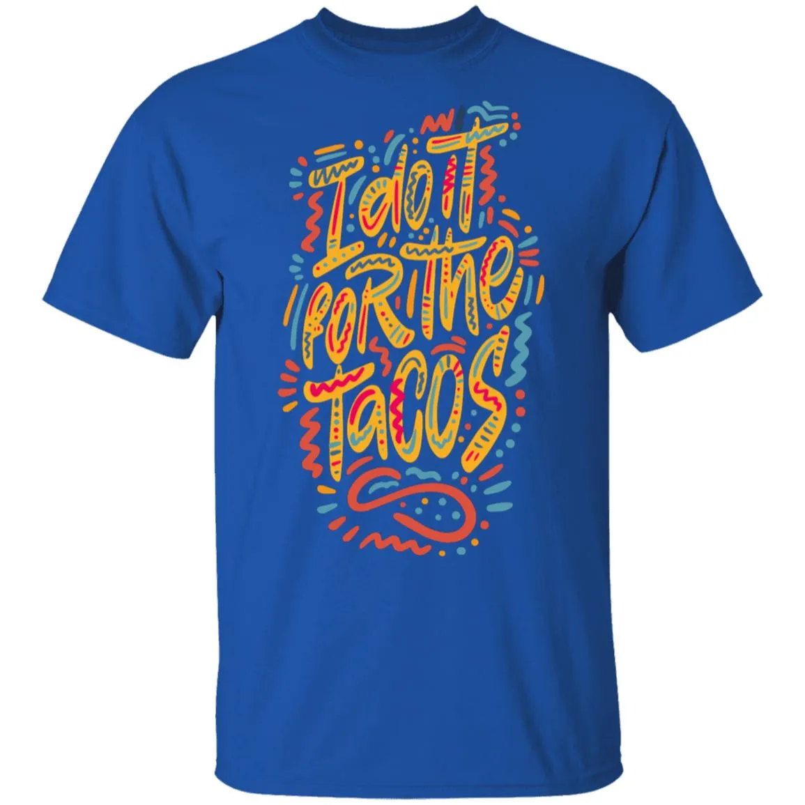 i Do it for the Tacos T-shirts & Hoodie