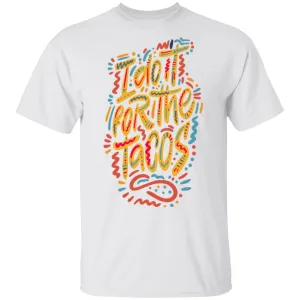 i Do it for the Tacos T-shirts & Hoodie