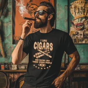 I Like Cigars And Maybe 3 Other People T-Shirt