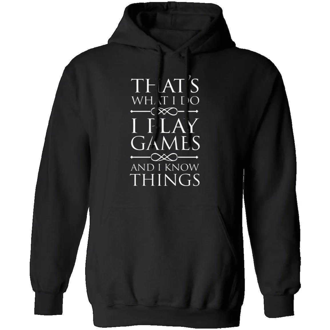 I Play Games and I Know Things T-Shirt
