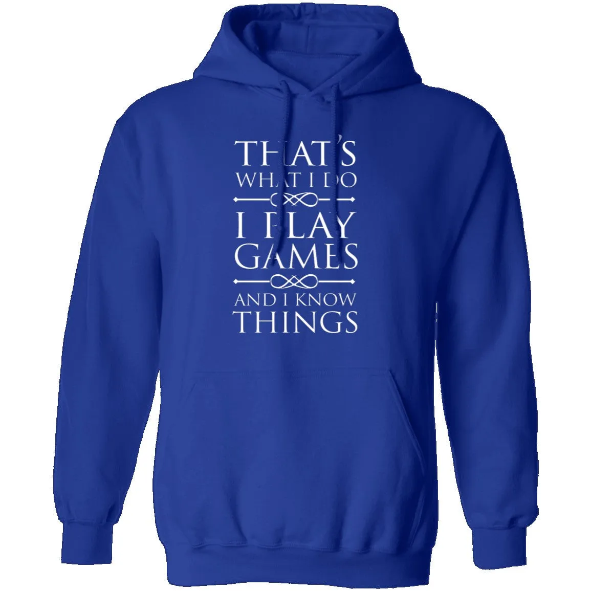 I Play Games and I Know Things T-Shirt