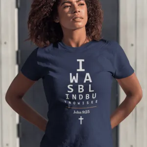 I Was Blind T-Shirt