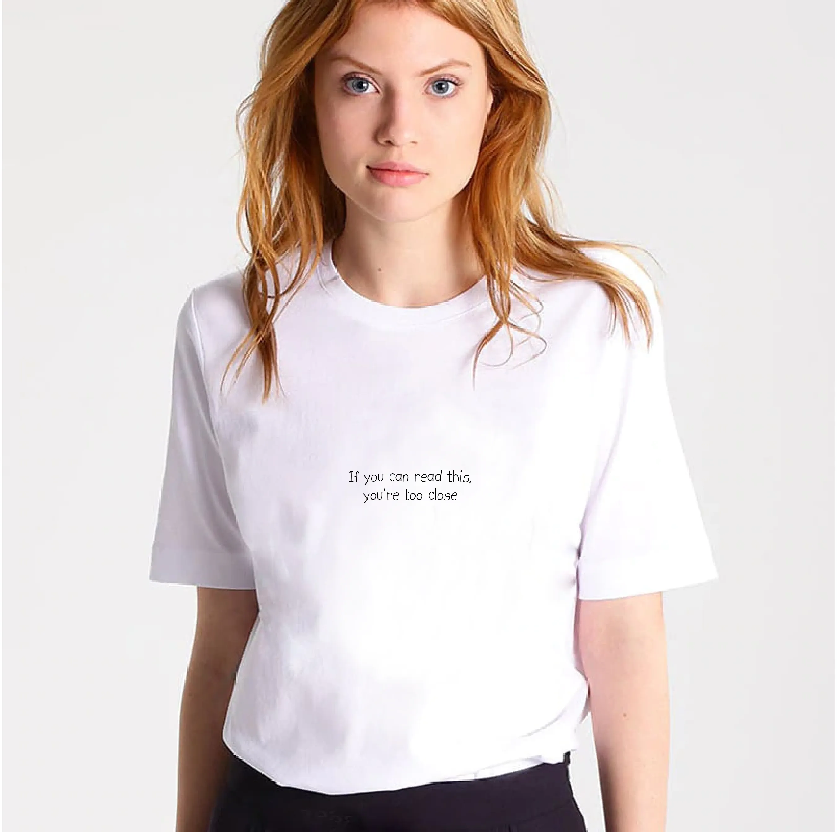 If you can read these you are too close T-shirt