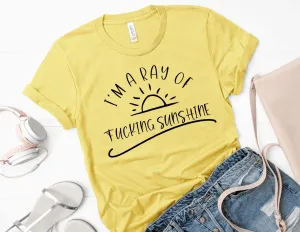 I'm a ray of f**king Sunshine (Bella   Canvas) T-shirt